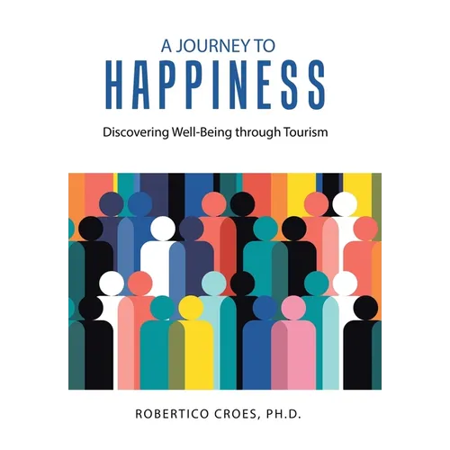 A Journey to Happiness: Discovering Well-Being through Tourism