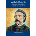 Wakeful Nights Stephan G. Stephansson: Icelandic-Canadian Poet