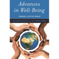 Advances in Well-Being: Toward a Better World