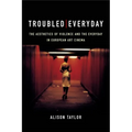 Troubled Everyday: The Aesthetics of Violence and the Everyday in European Art Cinema