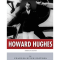 American Legends: The Life of Howard Hughes