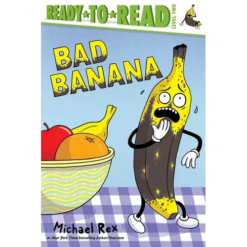 Bad Banana: Ready-To-Read Level 2
