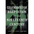 Transmedia Adaptation in the Nineteenth Century