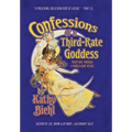 Confessions of a Third-Rate Goddess: Traipsing Through A World Gone Weird