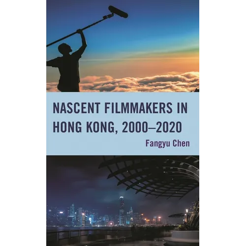 Nascent Filmmakers in Hong Kong, 2000-2020