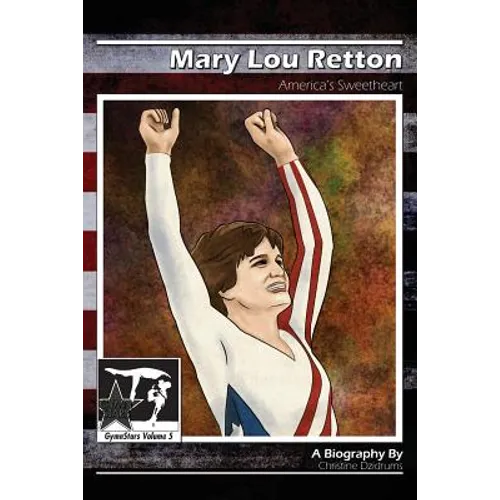 Mary Lou Retton: America's Sweetheart: GymnStars Volume 5