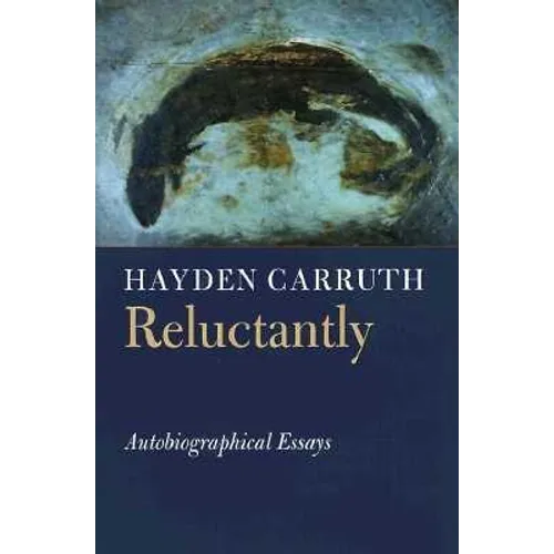 Reluctantly: Autobiographical Essays