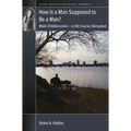 How Is a Man Supposed to Be a Man?: Male Childlessness - A Life Course Disrupted