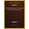 The Book of the Ancient and Accepted Scottish Rite of Freemasonry