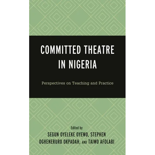 Committed Theatre in Nigeria: Perspectives on Teaching and Practice