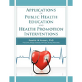 Applications of Public Health Education and Health Promotion Interventions