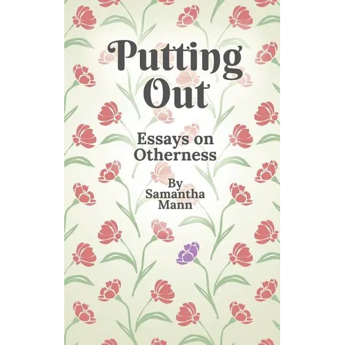 Putting Out: Essays on Otherness