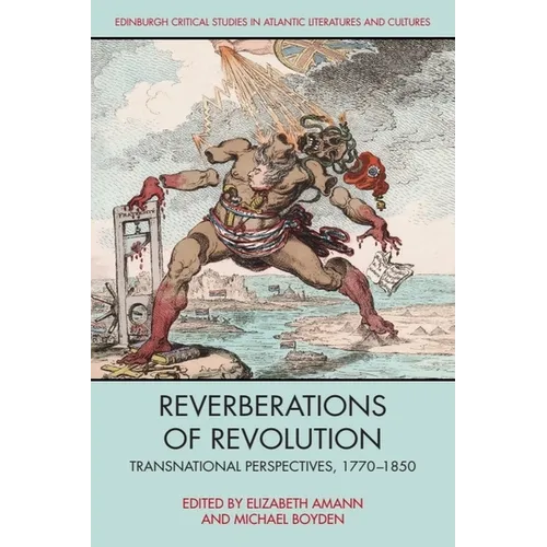 Reverberations of Revolution: Transnational Perspectives, 1770-1850