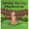 Damien the Cow: A Yoga Story for kids