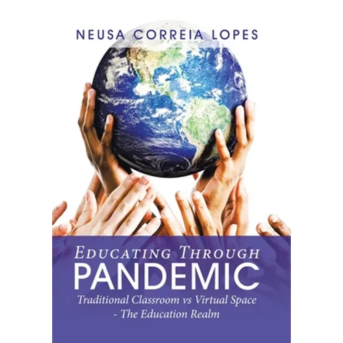Educating Through Pandemic: Traditional Classroom Vs Virtual Space - the Education Realm