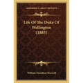 Life Of The Duke Of Wellington (1885)