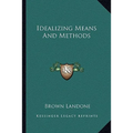 Idealizing Means And Methods