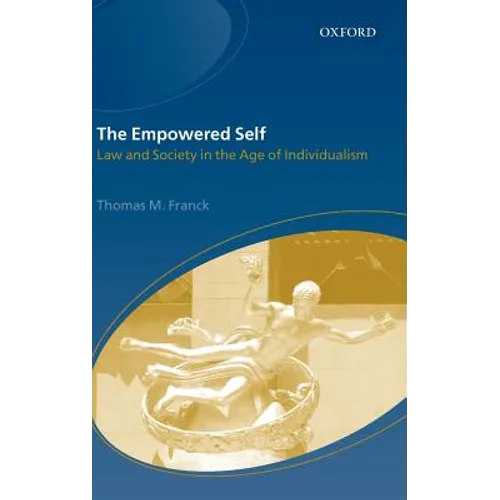 The Empowered Self: Law and Society in an Age of Individualism