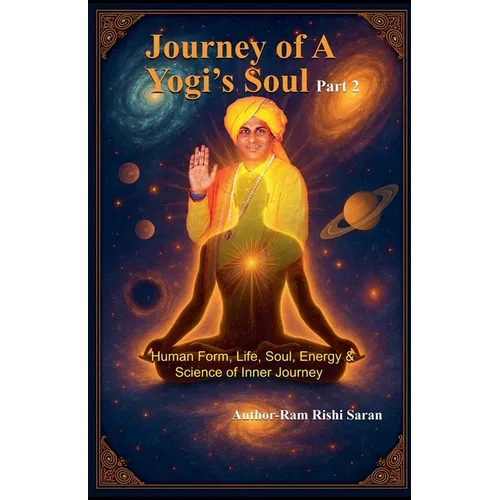 Journey of a Yogi's Soul - Part 2