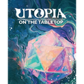 Utopia on the Tabletop