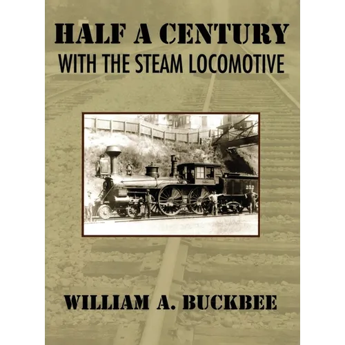 Half a Century With a Steam Locomotive