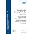 Threading the Sovereign's Needle: A Philosophical Deconstruction of an Investor-State Tribunal's Authority to Award Interim Relief in Relation to Crim