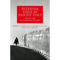 Internal Exile in Fascist Italy: History and Representations of Confino