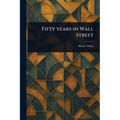 Fifty Years in Wall Street