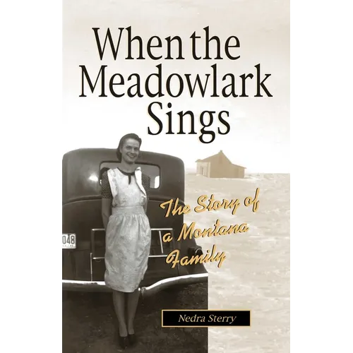 When the Meadowlark Sings: A Montana Memoir