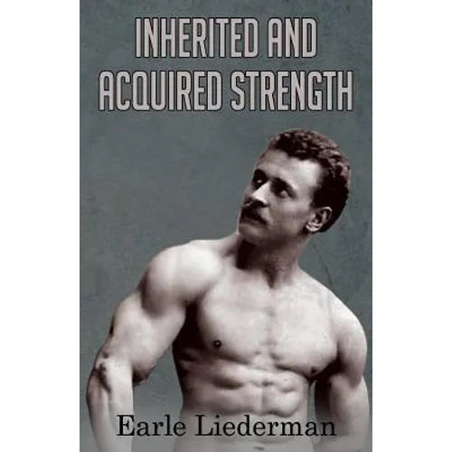 Inherited and Acquired Strength: (Original Version, Restored)