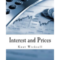 Interest and Prices (Large Print Edition): A Study of the Causes Regulating the Value of Money