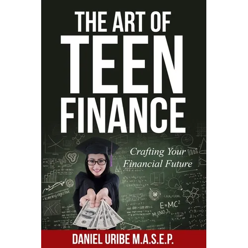 The Art of Teen Finance: Crafting Your Financial Future