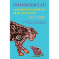 Frankenstein's Cat: Cuddling Up to Biotech's Brave New Beasts