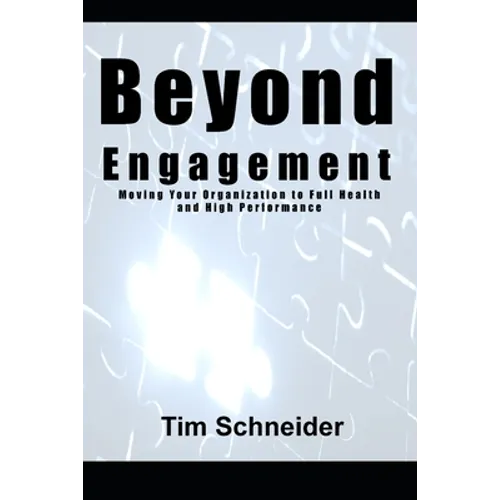 Beyond Engagement: A Guide to Building Healthy and Successful Organizations