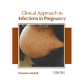 Clinical Approach to Infections in Pregnancy