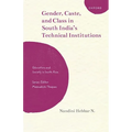 Gender, Caste, and Class in South India's Technical Institutions