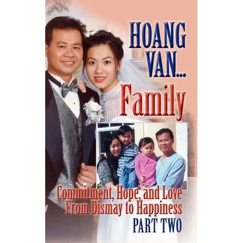 Hoang Van...Family, Commitment, Hope and Love from Dismay to Happiness