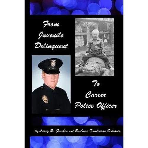 From Juvenile Delinquent to Career Police Officer