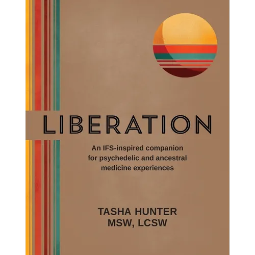 Liberation: An IFS-inspired companion for psychedelic and ancestral medicine experiences