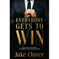 Everybody Gets to Win: The Secrets of Prosperity Alignment & Self Actualization
