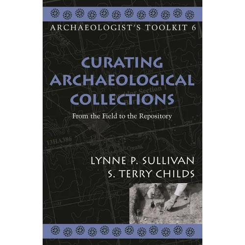 Curating Archaeological Collections: From the Field to the Repository