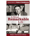 A Most Remarkable Life: The Collected Works of Robert Huddleston, Volume 3