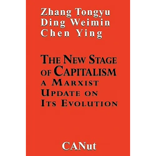 The New Stage of Capitalism: A Marxist Update on Its Revolution
