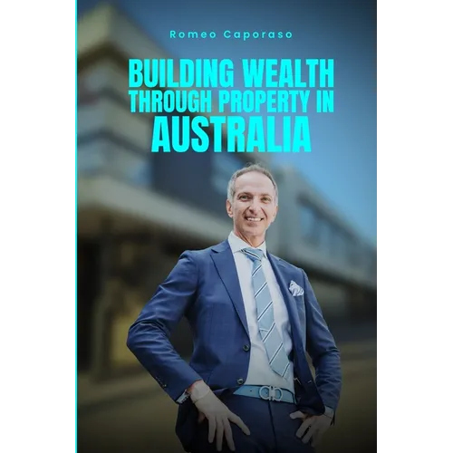 Building Wealth Through Property in Australia