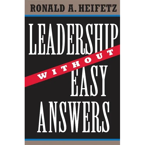 Leadership Without Easy Answers