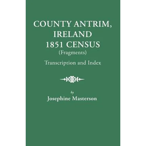 County Antrim, Ireland, 1851 Census (Fragments), Transcription and Index