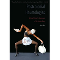Postcolonial Hauntologies: African Women's Discourses of the Female Body