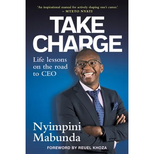 TAKE CHARGE - Life Lessons on the road to CEO