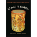 The Market for Mesoamerica: Reflections on the Sale of Pre-Columbian Antiquities