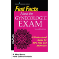 Fast Facts About the Gynecologic Exam: A Professional Guide for NPs, PAs, and Midwives